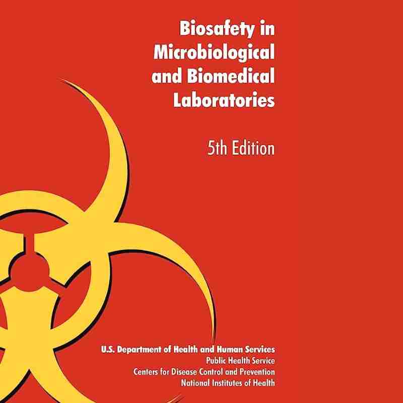 Biosafety in Microbiological and Biomedical Laboratories